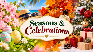Seasons & Celebrations