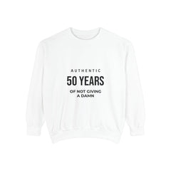 Personalizable: Authentic “50 Years of Not Giving a Damn” Sweatshirt