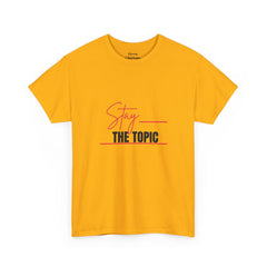 “Stay the Topic” Graphic Tee