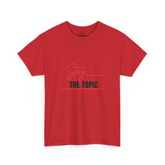 “Stay the Topic” Graphic Tee