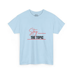 “Stay the Topic” Graphic Tee