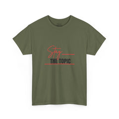 “Stay the Topic” Graphic Tee